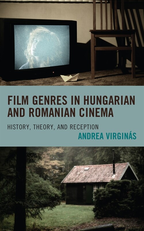 Film Genres in Hungarian and Romanian Cinema: History, Theory, and Reception (Hardcover)