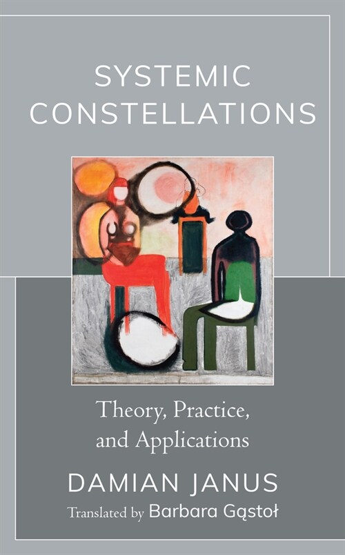 Systemic Constellations: Theory, Practice, and Applications (Hardcover)