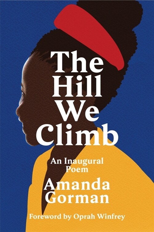 The Hill We Climb : An Inaugural Poem (Hardcover)