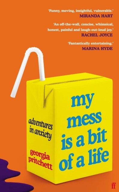 My Mess Is a Bit of a Life : Adventures in Anxiety (Hardcover, Main)