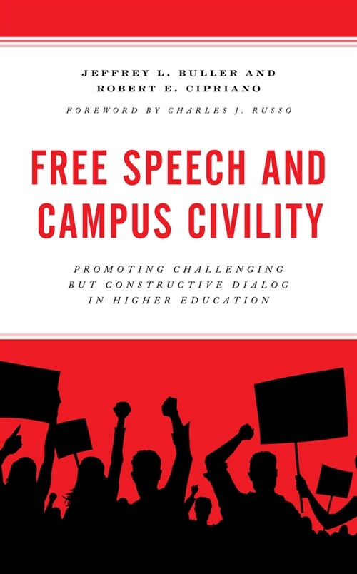 Free Speech and Campus Civility: Promoting Challenging But Constructive Dialog in Higher Education (Hardcover)