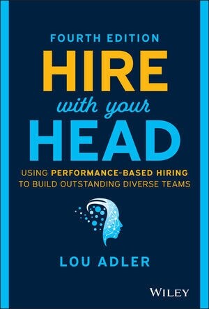 Hire with Your Head: Using Performance-Based Hiring to Build Outstanding Diverse Teams (Hardcover, 4)