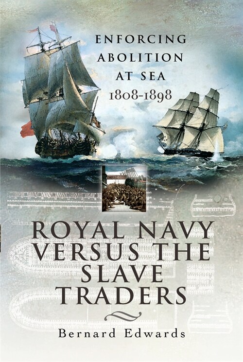 Royal Navy Versus the Slave Traders : Enforcing Abolition at Sea 1808-1898 (Paperback)