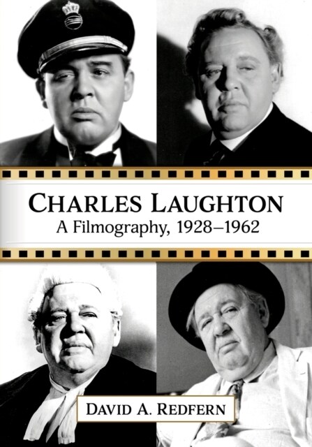 Charles Laughton: A Filmography, 1928-1962 (Paperback)