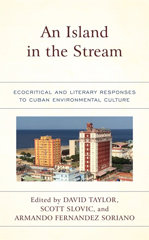 An Island in the Stream: Ecocritical and Literary Responses to Cuban Environmental Culture (Paperback)