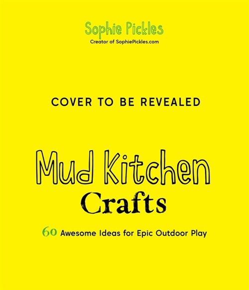 Mud Kitchen Crafts: 60 Awesome Ideas for Epic Outdoor Play (Paperback)