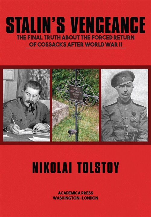 Stalins Vengeance: The Final Truth about the Forced Return of Russians After World War II (Hardcover)