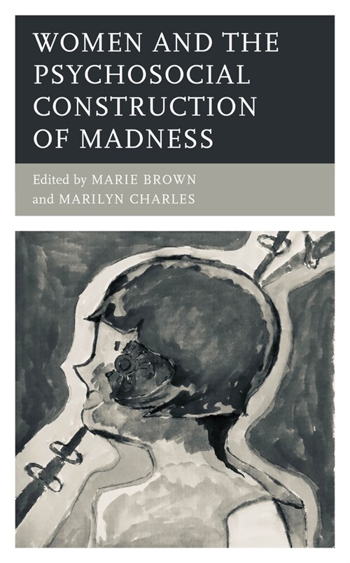 Women and the Psychosocial Construction of Madness (Paperback)