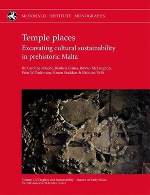 Temple Places : Excavating cultural sustainability in prehistoric Malta (Hardcover)