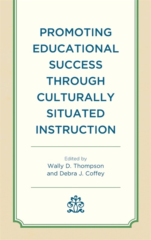 Promoting Educational Success through Culturally Situated Instruction (Hardcover)