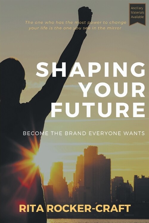 Shaping Your Future: Become the Brand Everyone Wants (Paperback)
