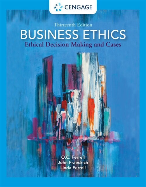 Business Ethics: Ethical Decision Making and Cases (Paperback, 13)