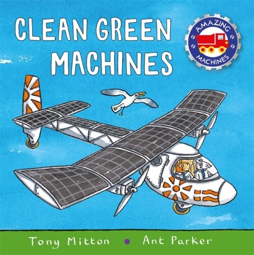 Amazing Machines: Clean Green Machines (Board Book)