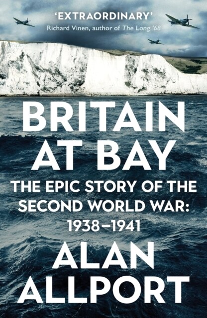 Britain at Bay : The Epic Story of the Second World War: 1938-1941 (Paperback, Main)