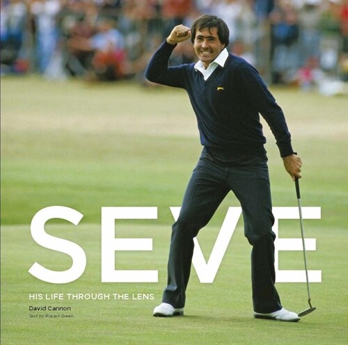 Seve : His Life Through The Lens (Hardcover)