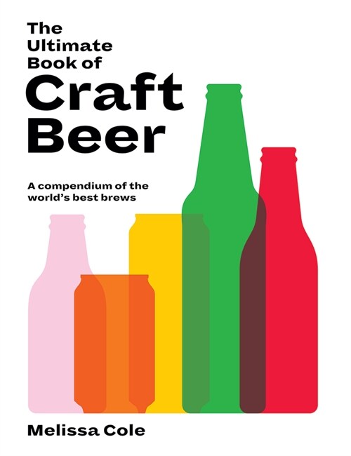 The Ultimate Book of Craft Beer : A Compendium of the Worlds Best Brews (Hardcover)