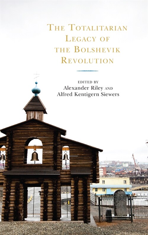 The Totalitarian Legacy of the Bolshevik Revolution (Paperback)