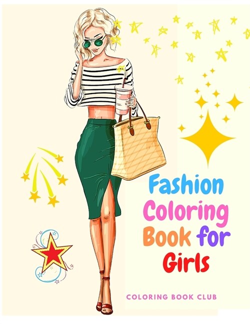 Fashion Coloring Book for Girls - Coloring Pages For Girls, Kids and Teens With Gorgeous Beauty Fashion Style and Other Cute Designs (Paperback)