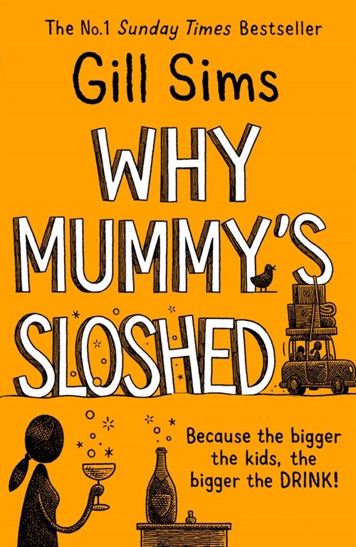 Why Mummy’s Sloshed : The Bigger the Kids, the Bigger the Drink (Paperback)