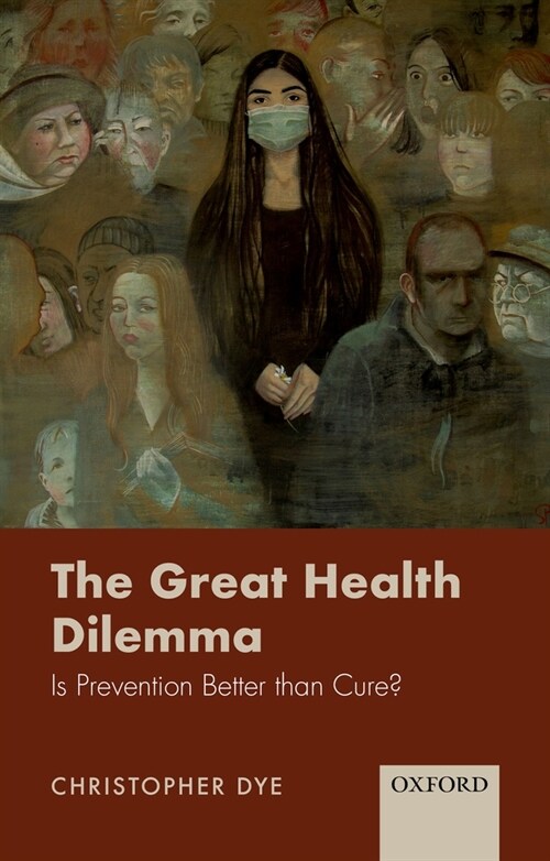 The Great Health Dilemma : Is Prevention Better than Cure? (Paperback)