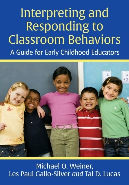 Interpreting and Responding to Classroom Behaviors: A Guide for Early Childhood Educators (Paperback)