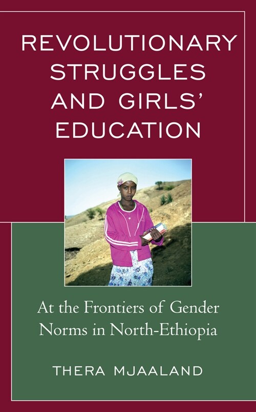 Revolutionary Struggles and Girls Education: At the Frontiers of Gender Norms in North-Ethiopia (Hardcover)