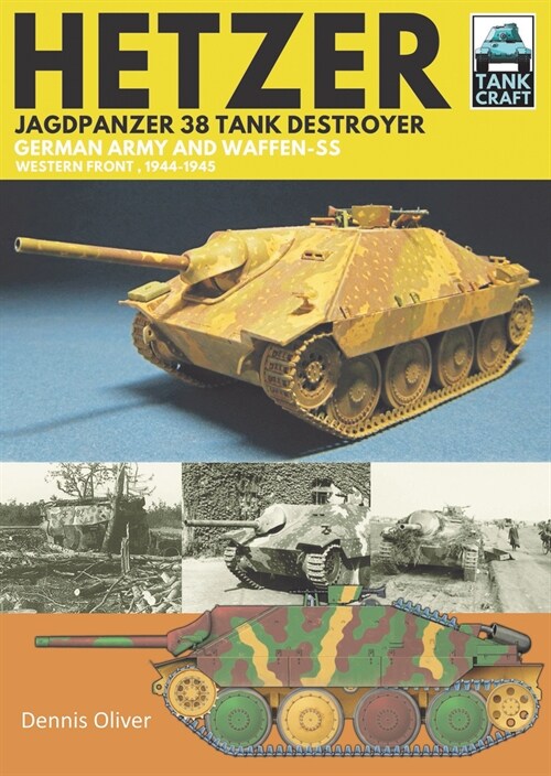 Hetzer - Jagdpanzer 38 Tank Destroyer : German Army and Waffen-SS Western Front, 1944-1945 (Paperback)