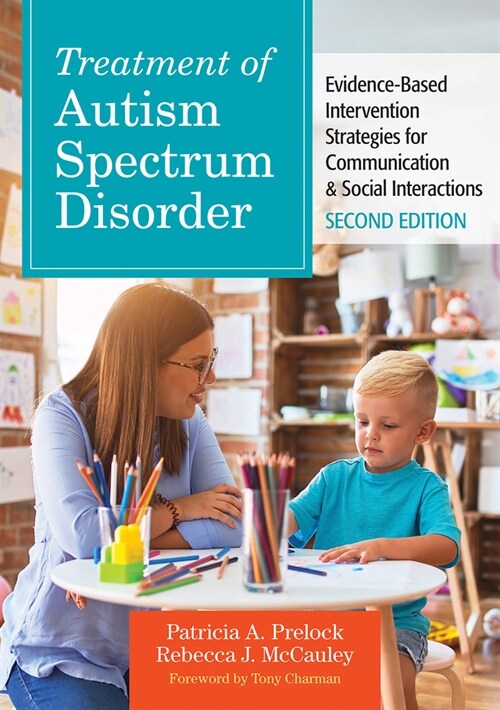Treatment of Autism Spectrum Disorder: Evidence-Based Intervention Strategies for Communication & Social Interactions (Paperback, 2, Second Edition)