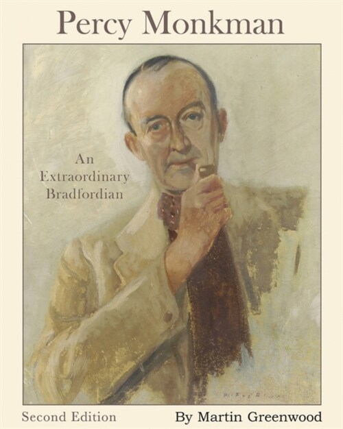 Percy Monkman : An Extraordinary Bradfordian (Paperback)