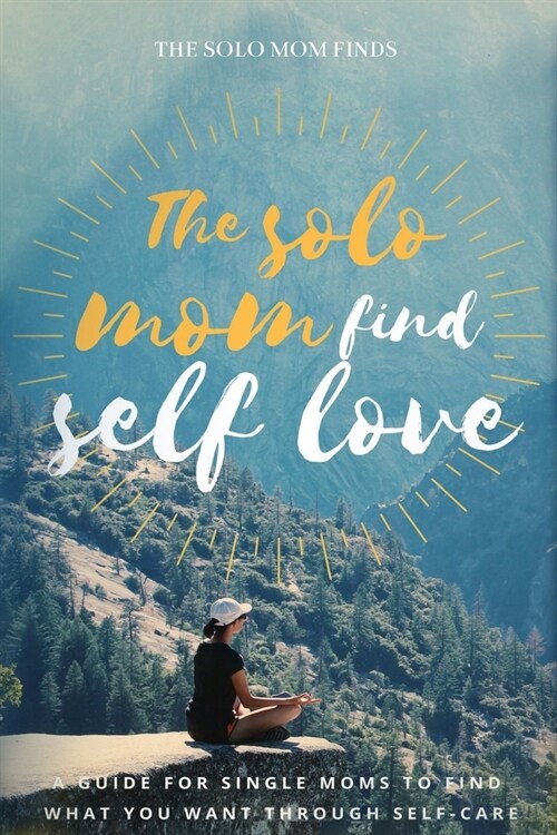 The solo Mom Finds Self Love (Paperback)