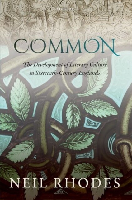 Common: The Development of Literary Culture in Sixteenth-Century England (Paperback)