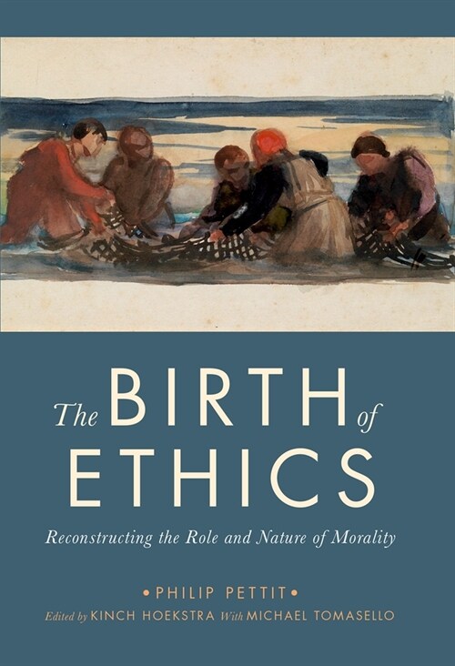 The Birth of Ethics: Reconstructing the Role and Nature of Morality (Paperback)