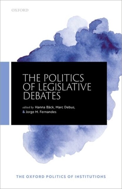 The Politics of Legislative Debates (Hardcover)