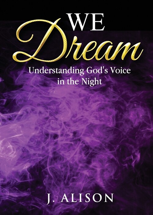 We Dream: Understanding Gods Voice in the Night (Paperback)