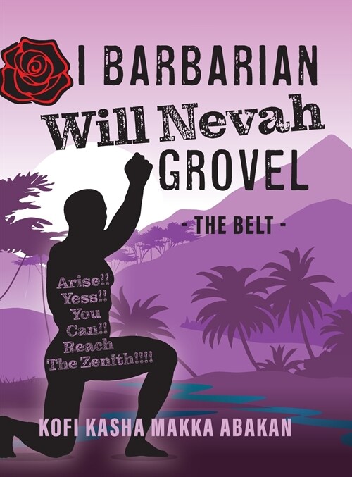 I Barbarian Will Nevah Grovel: The Belt (Hardcover)