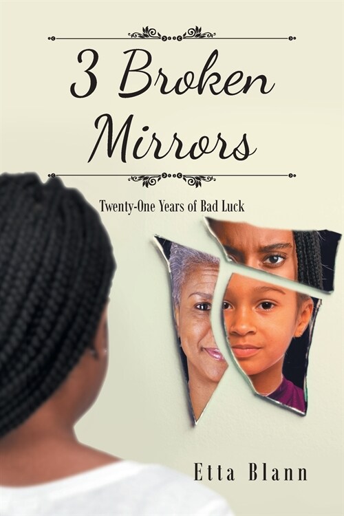 3 Broken Mirrors: Twenty-One Years of Bad Luck (Paperback)