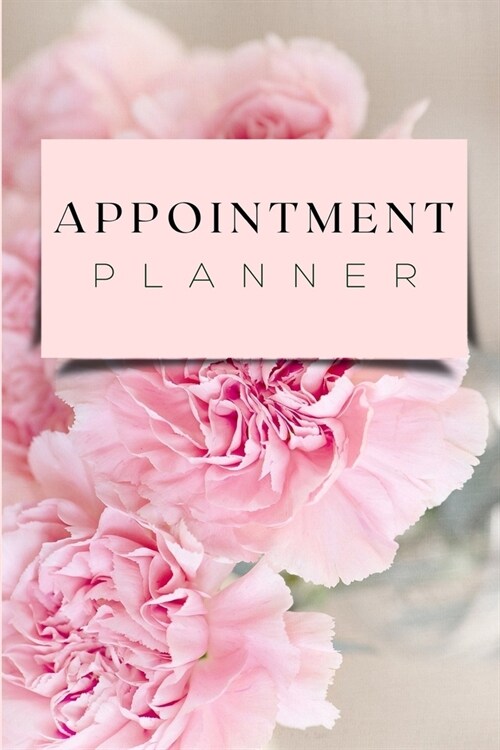 Appointment Planner: The Best 2021 Appointment Planner For Women And Girls. Amazing Daily Planner 2021 For All. Get This Planner 2021-2022 (Paperback)