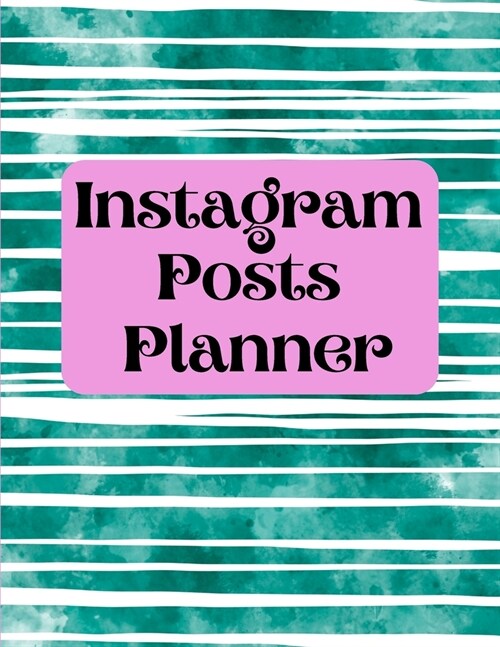 Instagram posts planner: Organizer to Plan All Your Posts & Content (Paperback)