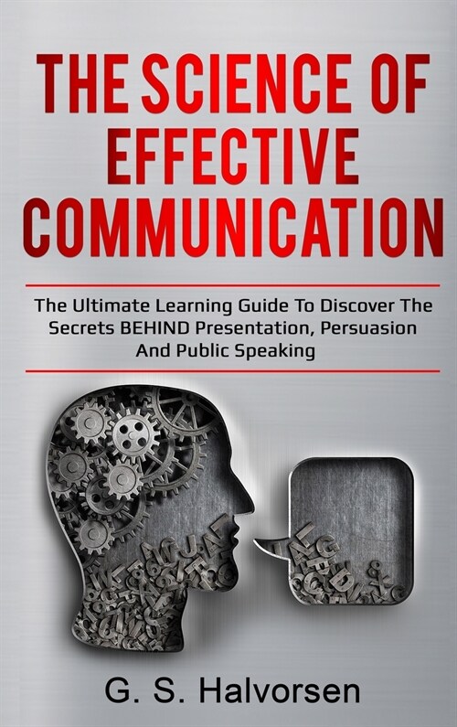 THE SCIENCE OF EFFECTIVE COMMUNICATION (Hardcover)