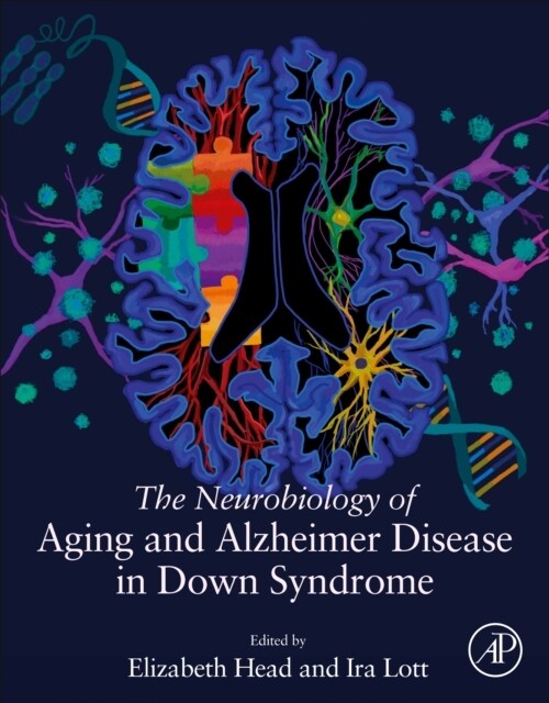 The Neurobiology of Aging and Alzheimer Disease in Down Syndrome (Paperback)