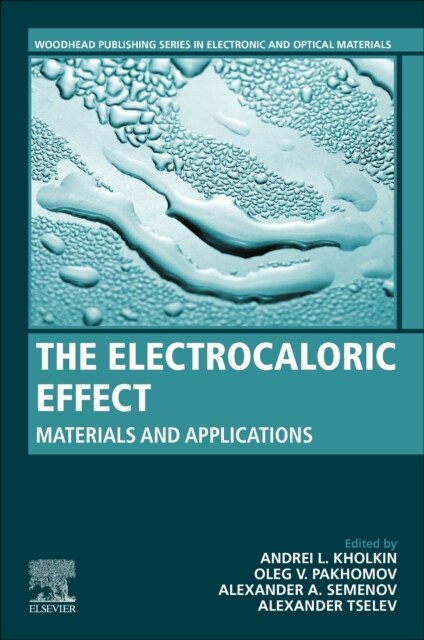 The Electrocaloric Effect: Materials and Applications (Paperback)