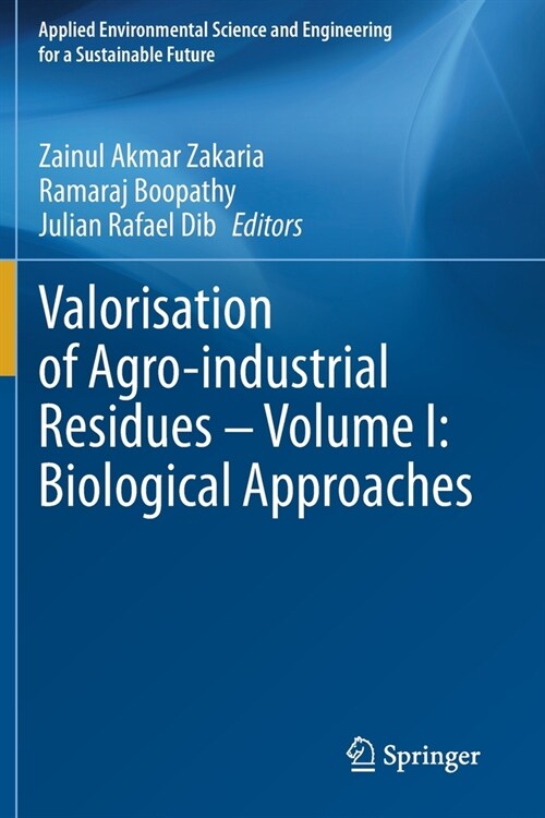 Valorisation of Agro-Industrial Residues - Volume I: Biological Approaches (Paperback, 2020)