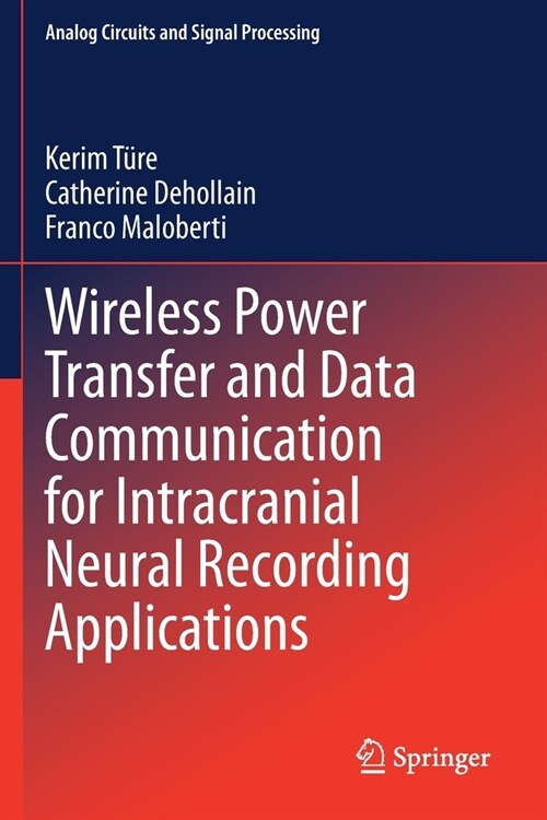 Wireless Power Transfer and Data Communication for Intracranial Neural Recording Applications (Paperback)