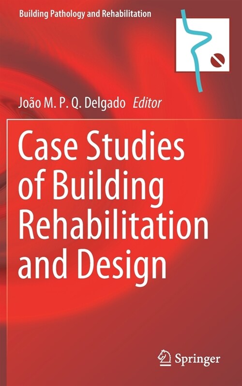 Case Studies of Building Rehabilitation and Design (Hardcover)