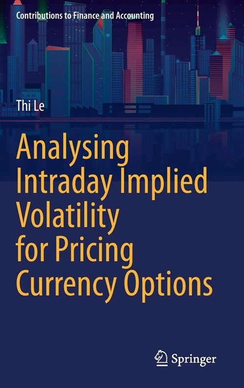 Analysing Intraday Implied Volatility for Pricing Currency Options (Hardcover)