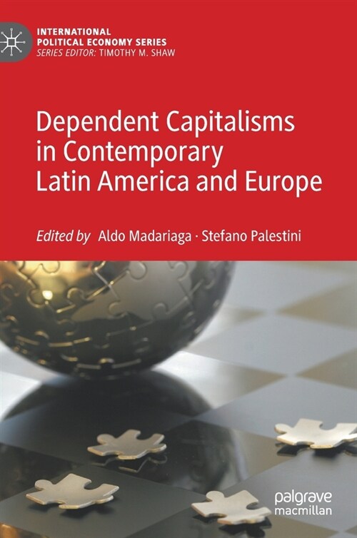 Dependent Capitalisms in contemporary Latin America and Europe (Hardcover)