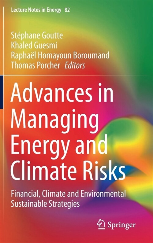 Advances in Managing Energy and Climate Risks: Financial, Climate and Environmental Sustainable Strategies (Hardcover, 2021)