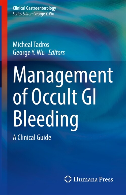 Management of Occult GI Bleeding: A Clinical Guide (Hardcover, 2021)