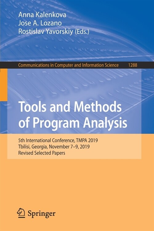 Tools and Methods of Program Analysis: 5th International Conference, Tmpa 2019, Tbilisi, Georgia, November 7-9, 2019, Revised Selected Papers (Paperback, 2021)