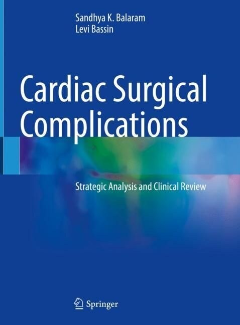 Cardiac Surgical Complications: Strategic Analysis and Clinical Review (Hardcover, 2022)